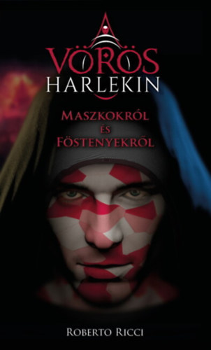 Roberto Ricci - Maszkokrl s fstenyekrl