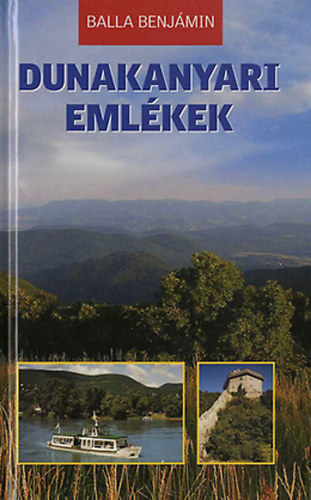 Balla Benjmin - Dunakanyari emlkek