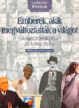 Emberek, akik megváltoztatták a világot 4. - A nagy háború és a mai...