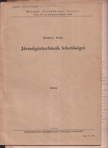 Brodszky Dezs� - J�rm�g�zturbin�k lehet�s�gei (Megjelent 80 p�ld�nyban)