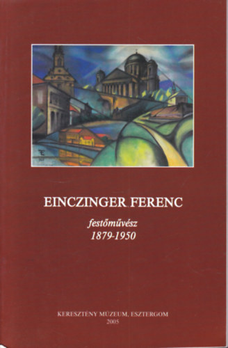 Zsembery Dezs (szerkeszt) - Einczinger Ferenc festmvsz 1879-1950
