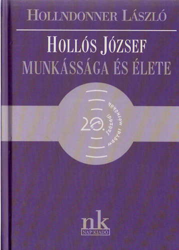 Hollndonner László - Hollós József munkássága és élete