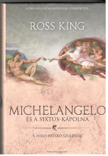 Ross King - Michelangelo �s a Sixtus-k�polna