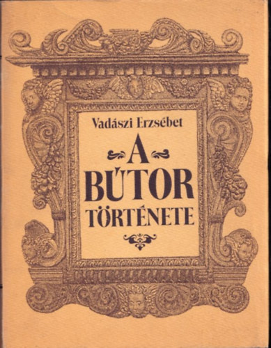 Vadszi Erzsbet - A btor trtnete