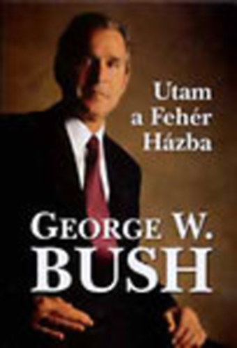 George W. Bush - Utam a Feh�r H�zba