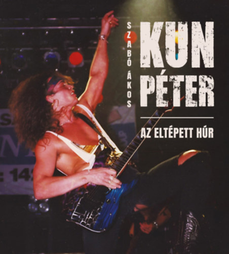 Szabó Ákos - Kun Péter - Az eltépett húr
