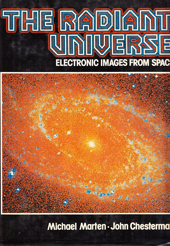 Marten, Michael-Chesterman, John - The radiant universe  (electronic images from space)