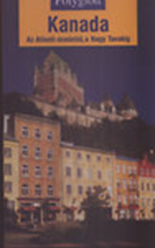 Ole Helmhausen - Kanada - Az Atlanti-óceántól a Nagy Tavakig (Polyglott)