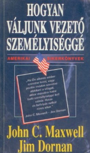 John C. Maxwell; Jim Dornan - Hogyan Vljunk Vezet Szemlyisgg