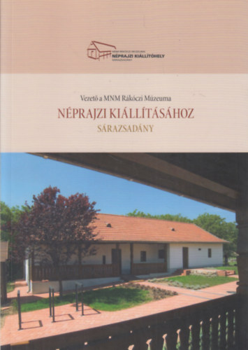 Balassa M. Ivn, Lesk Andrea, Tams Edit - Vezet a MNM Rkczi Mzeuma nprajzi killtshoz- Srazsadny