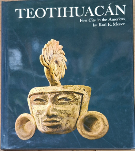 Karl E. Meyer - Teotihuac�n - First City in the Americas
