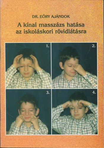 Dr. Eőry Ajándok - A kínai masszázs hatása az iskoláskori rövidlátásra