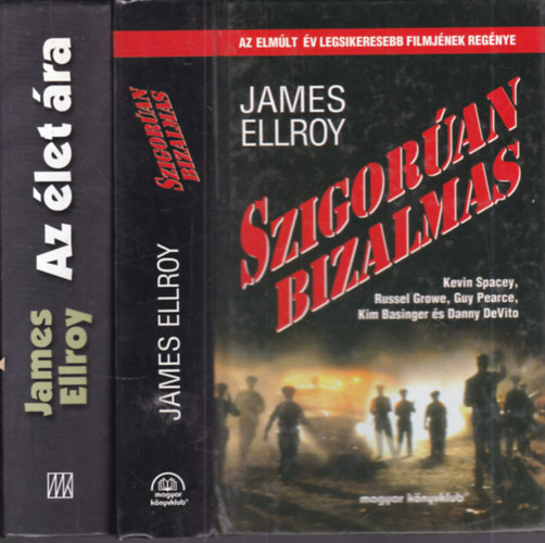 James Ellroy - 2 db. krimi (Szigorúan bizalmas + Az élet ára)
