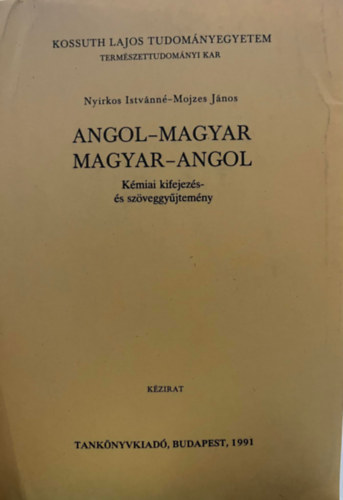 Nyirkos Istvnn - Mojzes Jnos - Angol-magyar, magyar-angol kmiai kifejezs- s szveggyjtemny