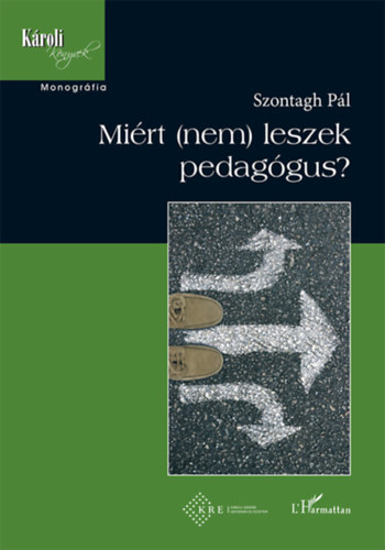 Szontagh P�l - Mi�rt (nem) leszek pedag�gus?