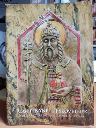 Magyar Trtnelmi Szalon, Dr. Polgr Marianne (szerk) - Rgi fnynl j szvtnek - A Magyar Trtnelmi Szalon bemutatsa