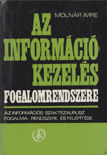 MOlnr Imre - Az informcikezels fogalomrendszere