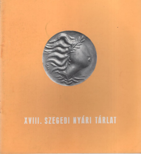 Papp Katalin - XVIII. Szegedi Nyri Trlat 1977. Jlus 24-szeptember , Mra Ferenc Mzeum Kptra Szeged
