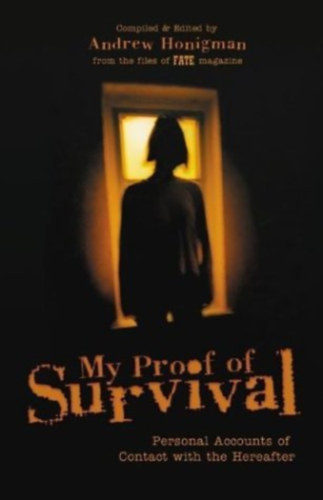 Andrew Honigman - My Proof of Survival: Personal Accounts of Contact with the Hereafter