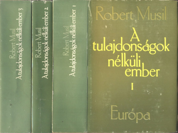 Robert Musil - A tulajdonságok nélküli ember I-III.