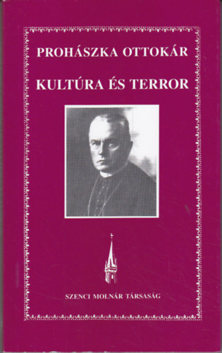 Prohászka Ottokár - Kultúra és terror
