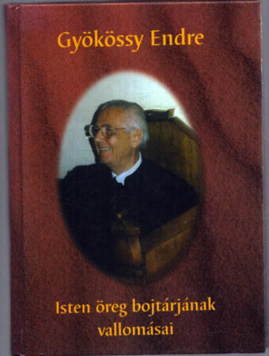 Dr. Gykssy Endre - Isten reg bojtrjnak vallomsai