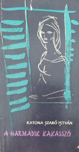 Katona Szabó István - A harmadik kakasszó
