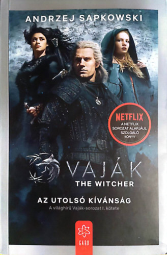 Andrzej Sapkowski - Vaják I. - The Witcher - Az utolsó kívánság