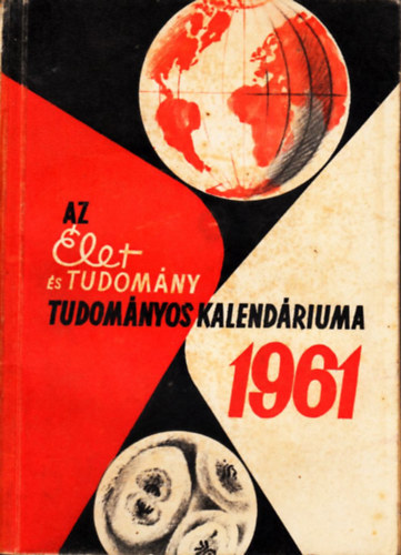 Kocsis Ferenc (szerk.) - Az let s Tudomny tudomnyos kalendriuma 1961