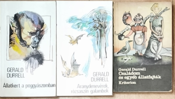 Gerald Durrell - 3db Gerald Durrell reg�ny - �llatkert a poggy�szomban, Aranydenev�rek, r�zsasz�n galambok, Csal�dom �s egy�b �llatfajt�k