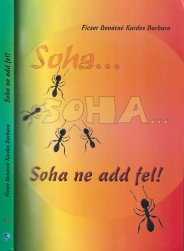 Ficsor Don�tn� Kardos Barbara - Soha ne add fel!