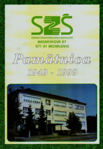 Pamatnica 1949 - 1999. (Nagymih�lyi gimn�zium t�rt�nete.)