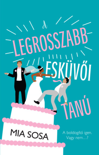 Sosa, Mia - A legrosszabb esküvői tanú