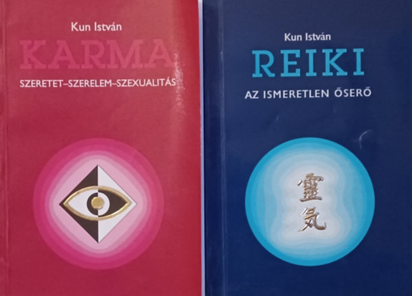 Kun Istvn - Reiki-az ismeretlen ser + Karma (Szeretet - Szerelem - Szexualits (2 m)