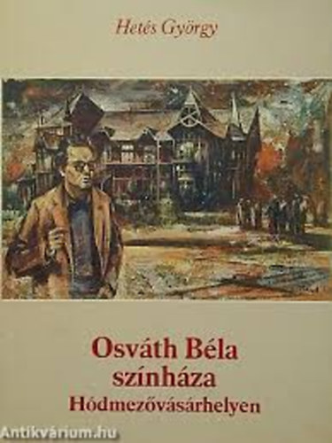 Hets Gyrgy - Osvth Bla sznhza Hdmezvsrhelyen