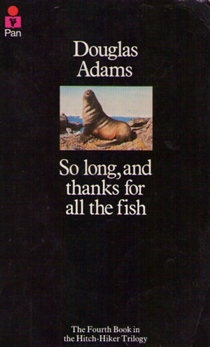 Adams; Douglas, Adams - SO LONG AND THANKS FOR ALL THE FISH