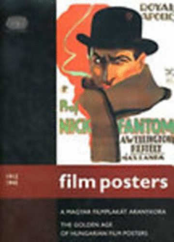 Ernst Wastl (szerk.) - Film posters 1912-1945 - A magyar filmplak�t aranykora (The golden age of Hungarian film posters)