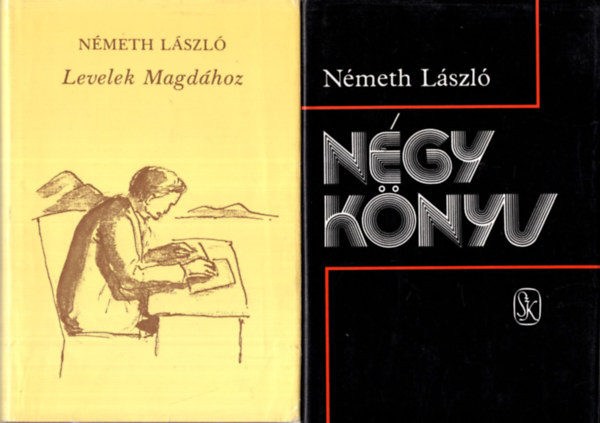 N�meth L�szl� - 2 db N�meth L�szl� k�nyv ( egy�tt ) 1. N�gy k�nyv, 2. Levelek Magd�hoz