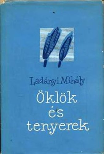 Ladányi Mihály - Öklök és tenyerek