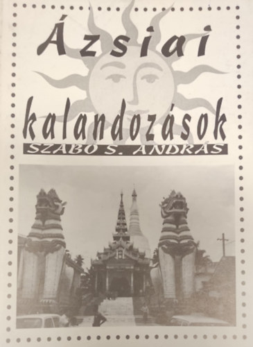 Szabó S. András - Ázsiai kalandozások