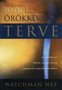 Watchman Nee - Isten �r�kk�val� terve