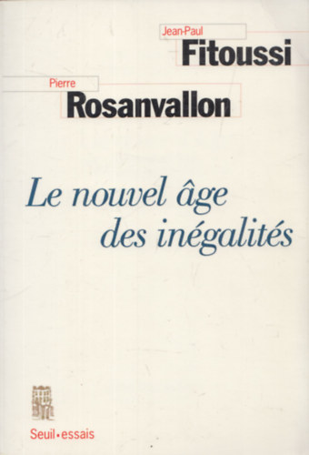 Jean-Paul Fitoussi, Pierre Rosanvallon - Le nouvel age des ingalits