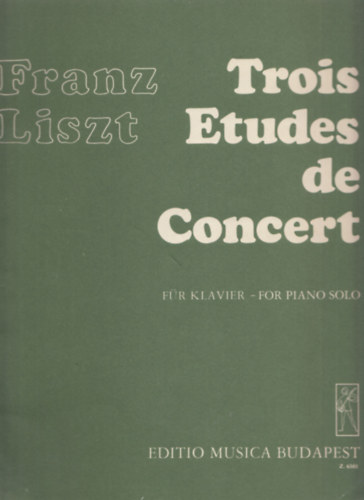 Franz Liszt - Trois Etudes de Concert (F�r Klavier - For Piano Solo)