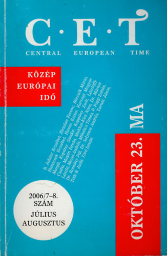 Koppány Zsolt - Közép Európai Idő -C.E.T.- Central Europen Time 2006/5-6. szám, 2006/7-8. szám július, augusztus ( 2 db egyben )