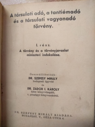 Szepesi Mihly Dr., Zdor I. Kroly - Trsulati ad, tantiemad, trsulati vagyonad trvny I. rsz: A trvny s a trvnyjavaslat miniszteri indoklsa