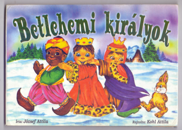 Jzsef Attila, Kohl attila (rajzolta) - Betlehemi kirlyok