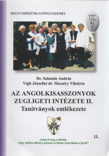 Salamin András - Az angolkisasszonyok zugligeti intézete II. (Tanítványok emlékezete)