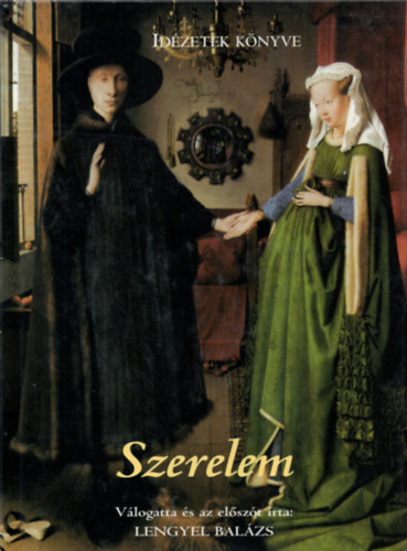 Lengyel Balzs (szerk) - Idzetek Knyve - Szerelem