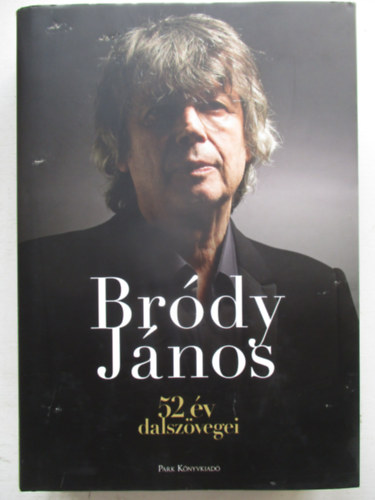 Bródy János - 52 év dalszövegei
