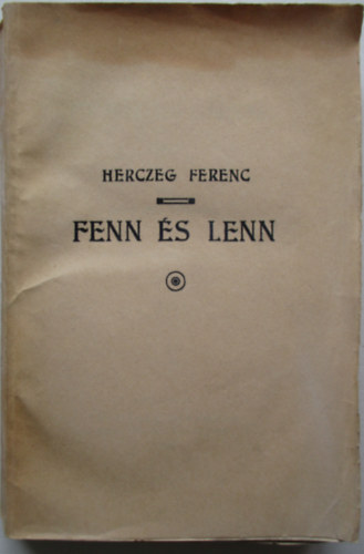 Herczeg Ferenc - Fenn és lenn